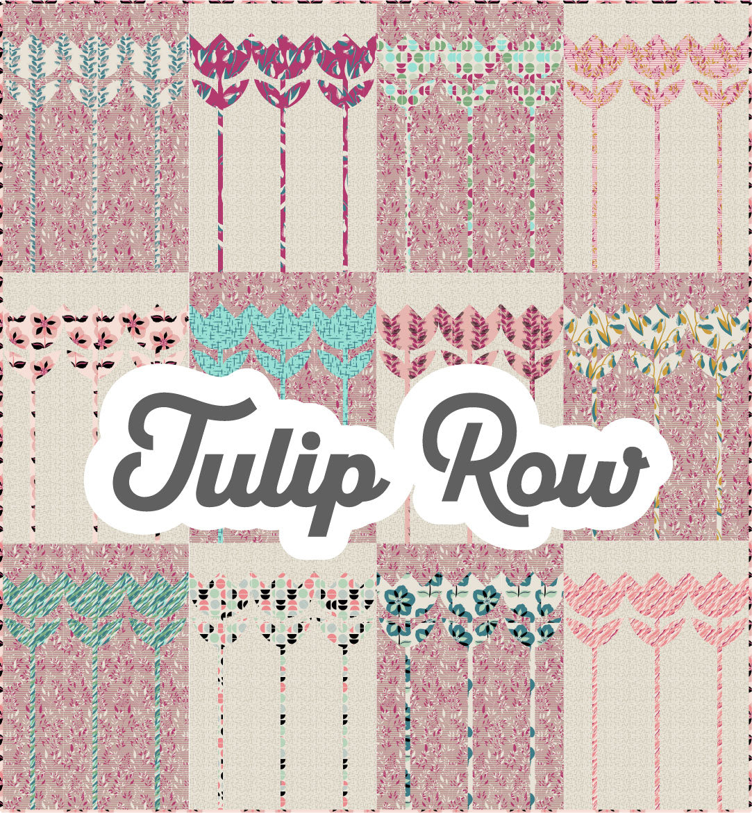 AVAILABLE SOON! Tulip Row Quilt Pattern